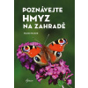 Poznávejte hmyz na zahradě - Frank Hecker