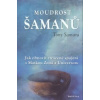 Moudrost šamanů - Tony Samara