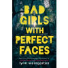 Bad Girls With Perfect Faces