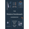 The Modern Gentleman’s Handbook