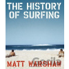 The History of Surfing - Matt Warshaw