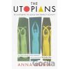 The Utopians - Anna Neima