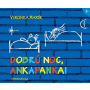Dobrú noc Ankapanka!