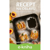 E-kniha Recept na oslavu - Michaela Rau