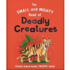 Small and Mighty Book of Deadly Creatures (Orange Hippo!)()