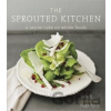 The Sprouted Kitchen - Sara Forte, Hugh Forte