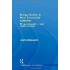 Merger Control in Post Communist Countries - Jurgita Malinauskaite