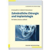 Zahnärztliche Chirurgie und Implantologie