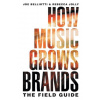 How Music Grows Brands: The Field Guide (Rebecca Jolly)(Brožovaná)