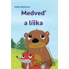 Medveď a líška - Emília Hubočanová