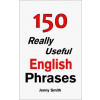 150 Really Useful English Phrases