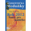 Rok 2012 šance pro každého