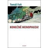 Konečně menopauza! - Tomáš Fait