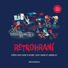 Retrohraní - Přes 200 her z doby, kdy nebyly mobily, 2. vydání
