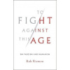 To Fight Against This Age