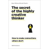 The Secret of the Highly Creative Thinke