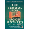 The School for Good Mothers (Jessamine Chan)