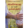 Modlime sa za naše počaté dieťa - Francis MacNutt, Judith MacNutt