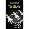 Tri ženy - Robert Musil
