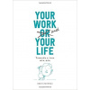 Your Work and Your Life