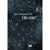 Tři hry - Sara Stridsbergová