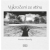 Vykročení ze stínu - Martin Vídenský