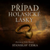 Češka Stanislav - Případ holasické lásky / Kaloč David / MP3 [CD]