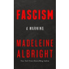 Fascism : A Warning - Madeleine Albrightová