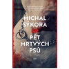 Pět mrtvých psů - Sýkora Michal