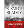 K smrti sladký - Katrín Júlíusdóttir