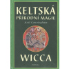 Keltská přírodní magie - Cunningham Scott