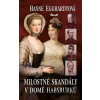 Milostné skandály v domě Habsburků - Hanne Egghardtová