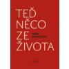 Teď něco ze života - Anna Blažíčková