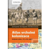 Atlas vrcholné kolonizac… (J.-F. Klein, P.Singaravélou,M.-A. de Suremain)