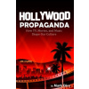 Hollywood Propaganda: How TV, Movies, and Music Shape Our Culture