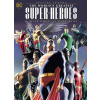 DC Comics Justice League: The World's Greatest Superheroes by Alex Ross and Paul Dini