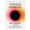 Brief Answers to the Big Questions : the final book from Stephen Hawking - Stephen Hawking, John Murray