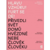 Hlavu vzhůru! Furt se de! - Andrea Březinová (ed.)
