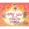 Amy Wu and the Ribbon Dance - Kat Zhang