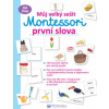 Svojtka & Co. Můj velký sešit Montessori: První slova