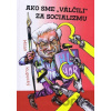 Ako sme „válčili“ za socializmu - Milan Kupecký