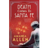 Death Comes to Santa Fe - Amanda Allen