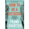 How to Be a Dictator