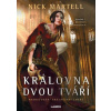 Královna dvou tváří - Nick Martell