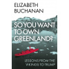 So You Want to Own Greenland