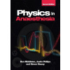 Physics in Anaesthesia, second edition (Middleton,Ben (Head of Clinical Perfusion Science at the Essex Cardiothoracic Centre,Basildon Hospital,London),Justin (Research Scientist at Google and a Resear