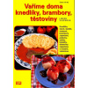 Vaříme doma knedlíky, brambory, těstoviny