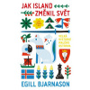 Jak Island změnil svět - Bjarnason Egill