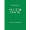 Ve světle Pravdy - Poselství Grálu III 10. vydání