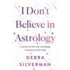 I Dont Believe in Astrology